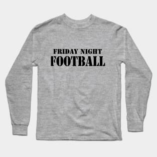 Friday Night Football Long Sleeve T-Shirt